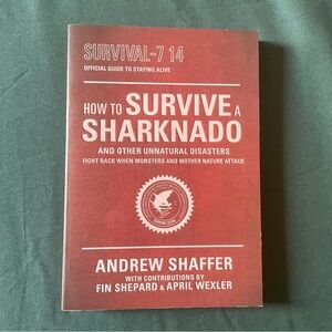 How to Survive a Sharknado and Other Unnatural Disasters Book